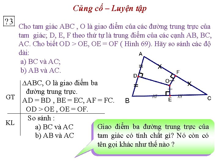 Củng cố – Luyện tập Cho tam giác ABC , O là giao điểm