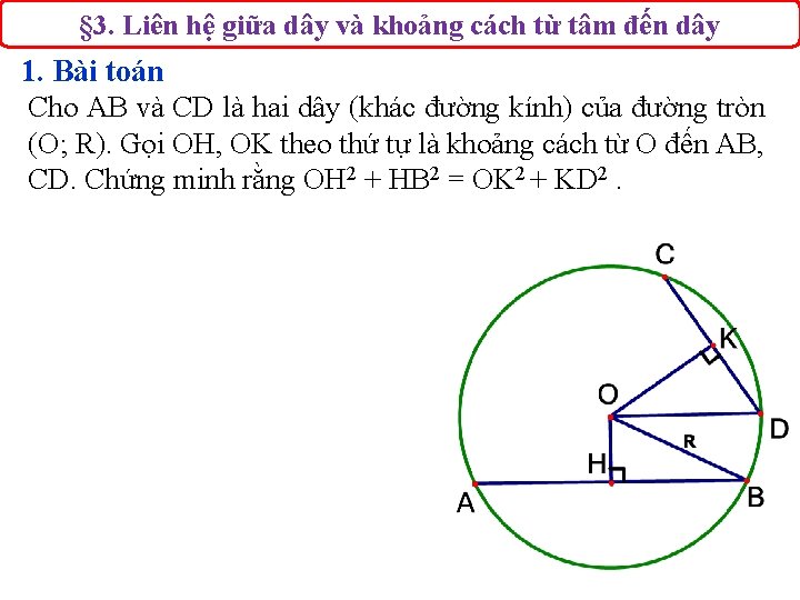 § 3. Liên hệ giữa dây và khoảng cách từ tâm đến dây 1.