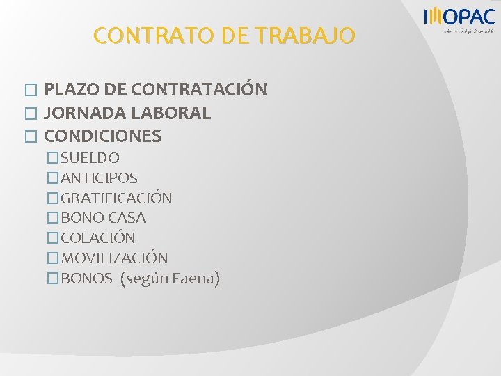 CONTRATO DE TRABAJO � � � PLAZO DE CONTRATACIÓN JORNADA LABORAL CONDICIONES �SUELDO �ANTICIPOS