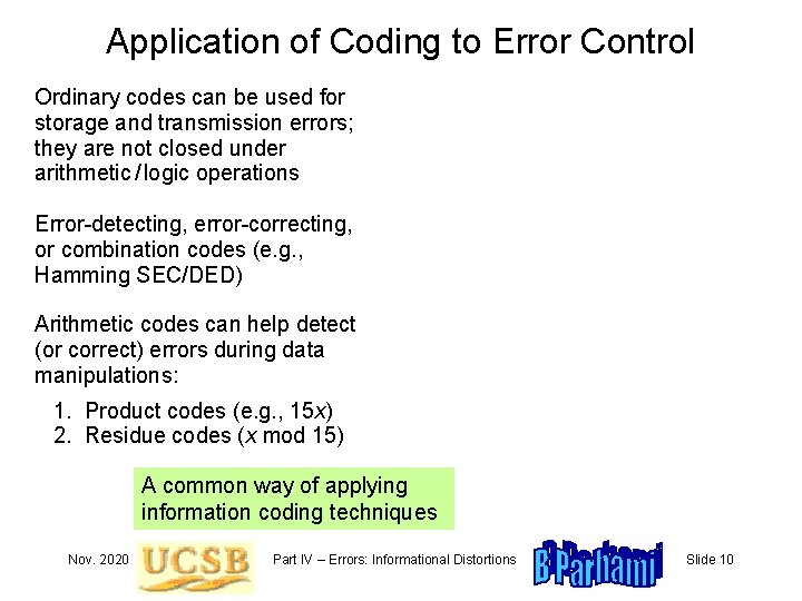 Application of Coding to Error Control Ordinary codes can be used for storage and
