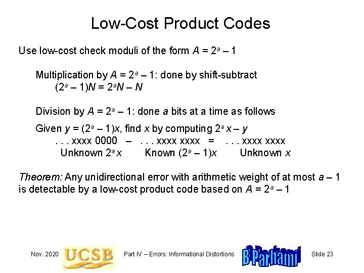 Low-Cost Product Codes Use low-cost check moduli of the form A = 2 a