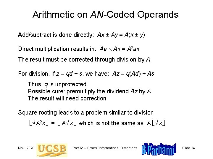 Arithmetic on AN-Coded Operands Add/subtract is done directly: Ax Ay = A(x y) Direct