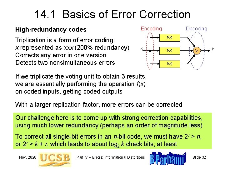 14. 1 Basics of Error Correction High-redundancy codes Triplication is a form of error