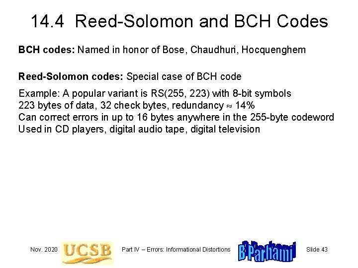 14. 4 Reed-Solomon and BCH Codes BCH codes: Named in honor of Bose, Chaudhuri,
