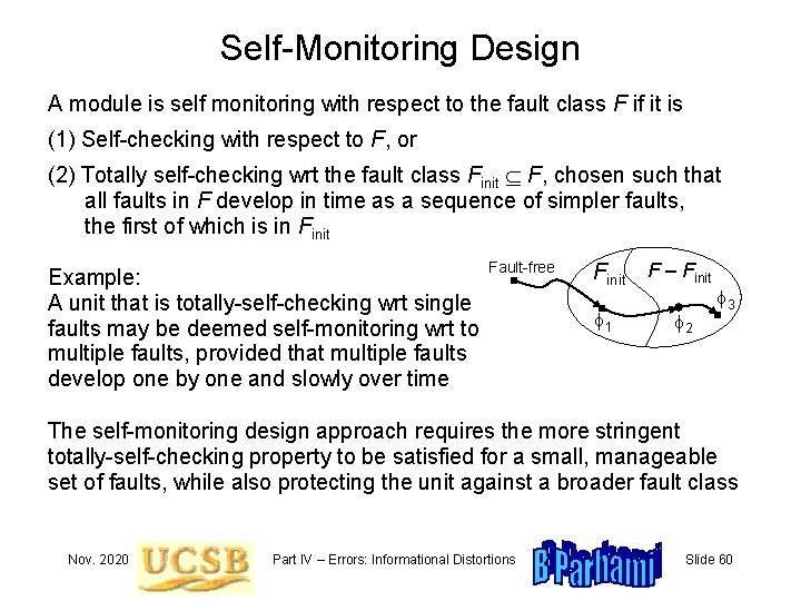 Self-Monitoring Design A module is self monitoring with respect to the fault class F