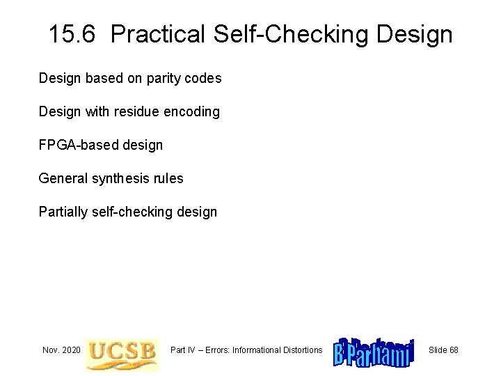 15. 6 Practical Self-Checking Design based on parity codes Design with residue encoding FPGA-based