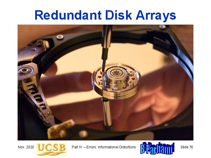 Redundant Disk Arrays Nov. 2020 Part IV – Errors: Informational Distortions Slide 76 