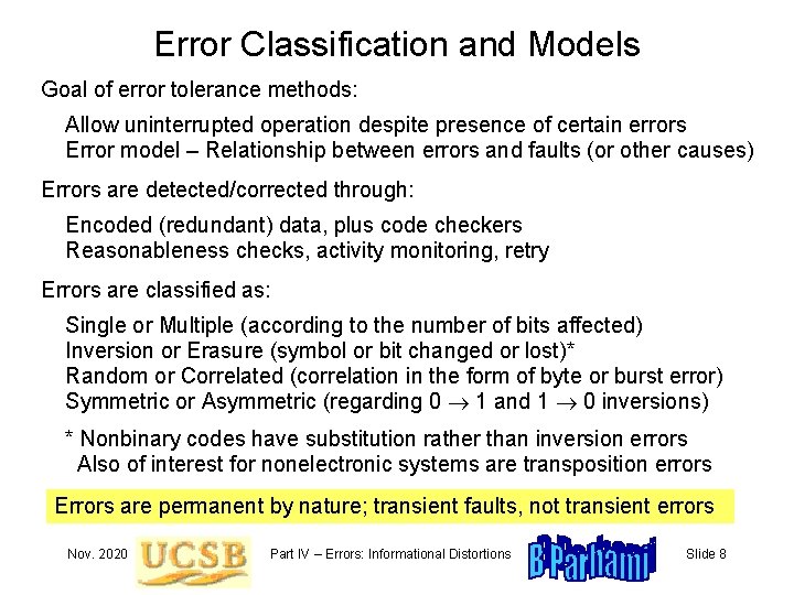 Error Classification and Models Goal of error tolerance methods: Allow uninterrupted operation despite presence