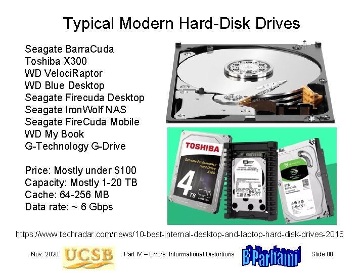 Typical Modern Hard-Disk Drives Seagate Barra. Cuda Toshiba X 300 WD Veloci. Raptor WD