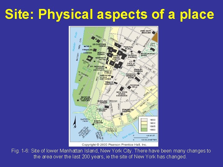 Site: Physical aspects of a place Fig. 1 -6: Site of lower Manhattan Island,