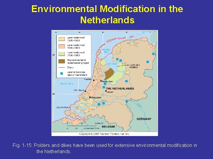Environmental Modification in the Netherlands Fig. 1 -15: Polders and dikes have been used