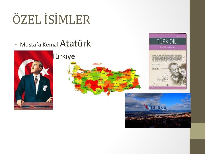 ÖZEL İSİMLER • Mustafa Kemal Atatürk • Türkiye 