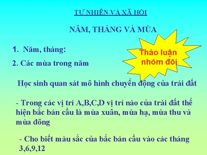 TỰ NHIÊN VÀ XÃ HỘI NĂM, THÁNG VÀ MÙA 1. Năm, tháng: 2. Các