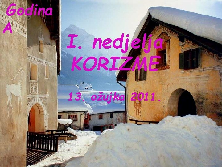 Godina A I. nedjelja KORIZME 13. ožujka 2011. 