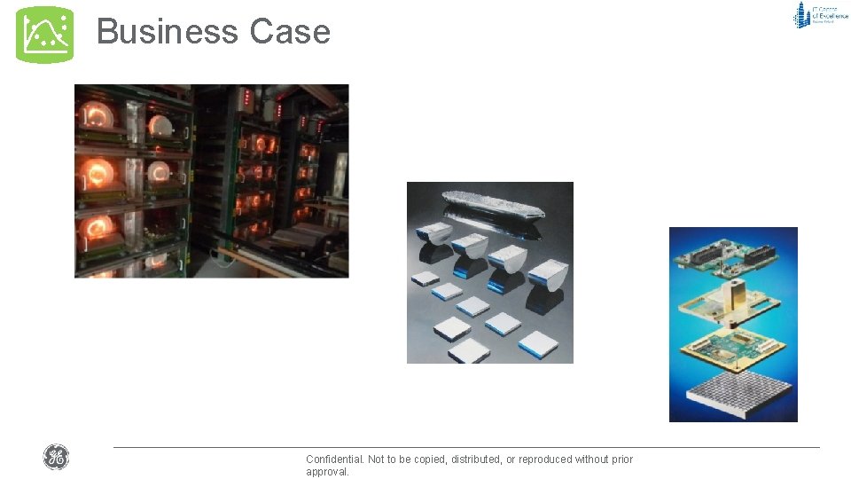 Business Case Confidential. Not to be copied, distributed, or reproduced without prior approval. 