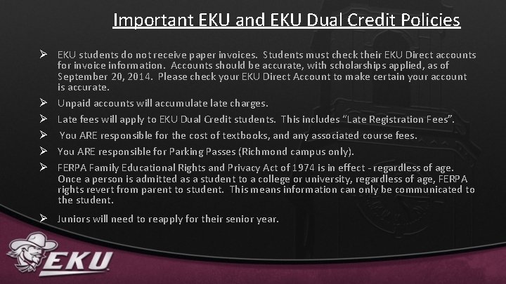 Important EKU and EKU Dual Credit Policies Ø EKU students do not receive paper