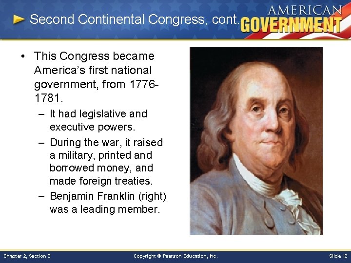 Second Continental Congress, cont. • This Congress became America’s first national government, from 17761781.