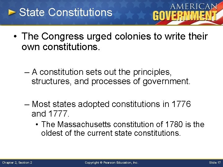 State Constitutions • The Congress urged colonies to write their own constitutions. – A