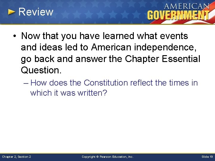 Review • Now that you have learned what events and ideas led to American