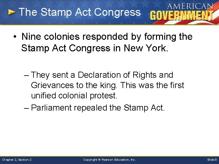 The Stamp Act Congress • Nine colonies responded by forming the Stamp Act Congress