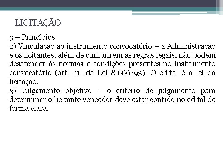 LICITAÇÃO 3 – Princípios 2) Vinculação ao instrumento convocatório – a Administração e os