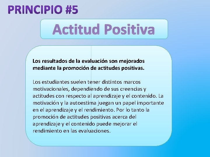 Actitud Positiva Los resultados de la evaluación son mejorados mediante la promoción de actitudes