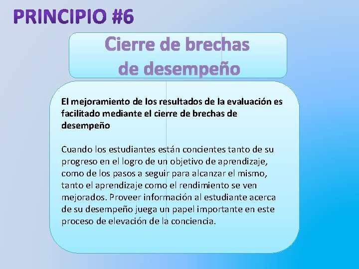 Cierre de brechas de desempeño El mejoramiento de los resultados de la evaluación es