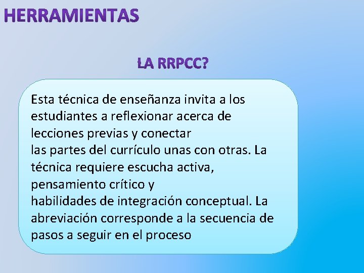 Esta técnica de enseñanza invita a los estudiantes a reflexionar acerca de lecciones previas