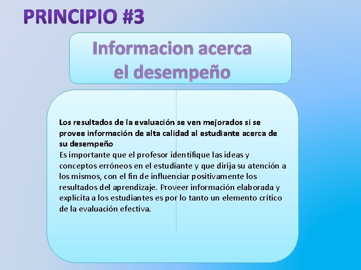 Informacion acerca el desempeño Los resultados de la evaluación se ven mejorados si se