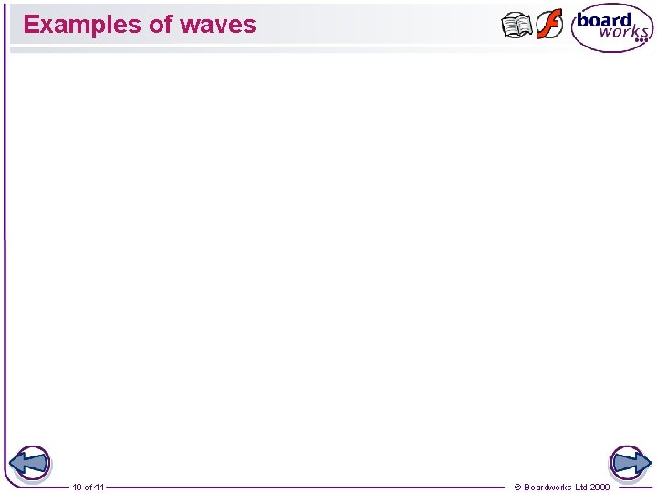 Examples of waves 10 of 41 © Boardworks Ltd 2009 