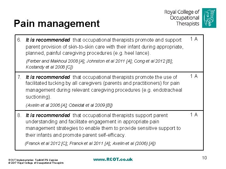 Pain management 6. It is recommended that occupational therapists promote and support parent provision