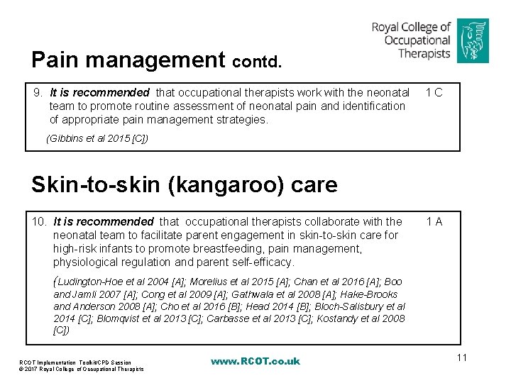 Pain management contd. 9. It is recommended that occupational therapists work with the neonatal
