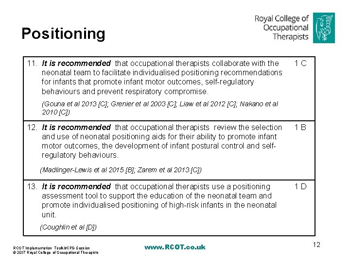 Positioning 11. It is recommended that occupational therapists collaborate with the neonatal team to