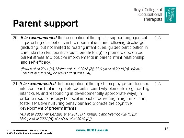 Parent support 20. It is recommended that occupational therapists support engagement in parenting occupations