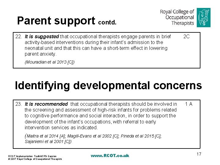 Parent support contd. 22. It is suggested that occupational therapists engage parents in brief