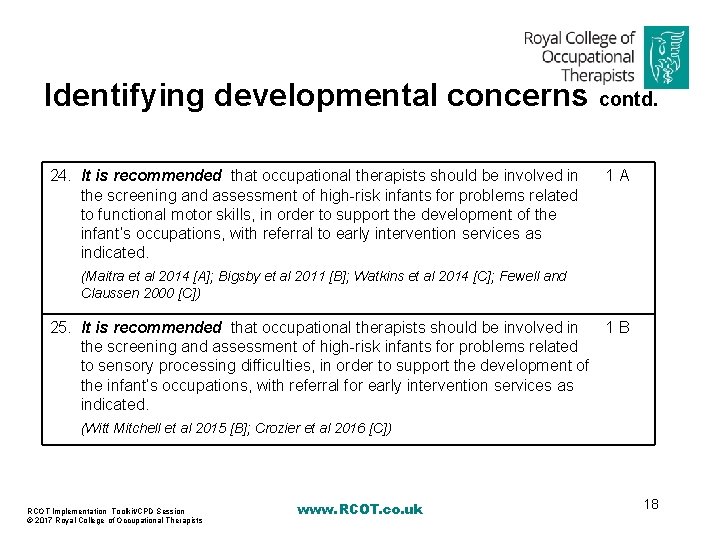 Identifying developmental concerns contd. 24. It is recommended that occupational therapists should be involved