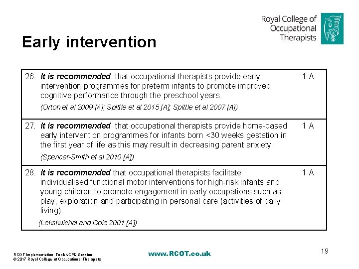 Early intervention 26. It is recommended that occupational therapists provide early intervention programmes for