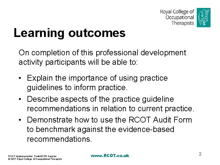 Learning outcomes On completion of this professional development activity participants will be able to: