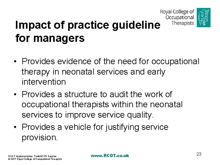 Impact of practice guideline for managers • Provides evidence of the need for occupational