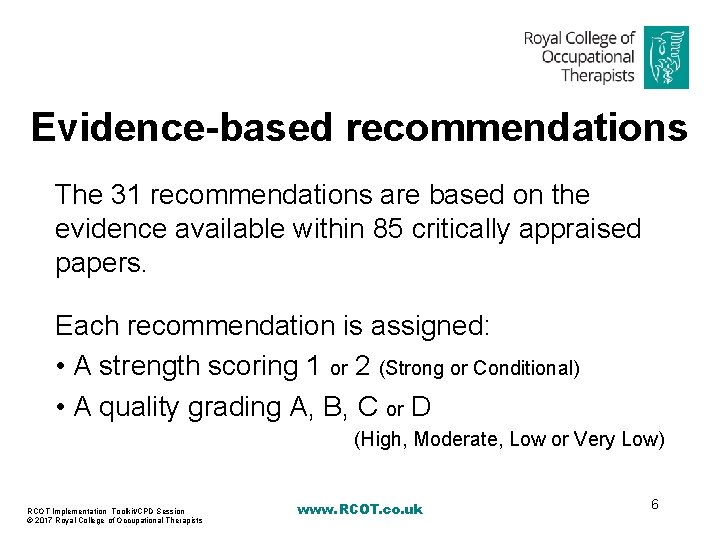 Evidence-based recommendations The 31 recommendations are based on the evidence available within 85 critically
