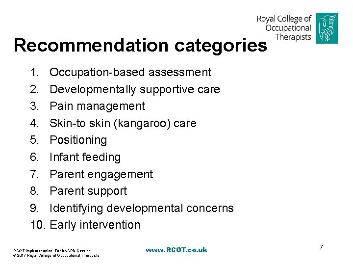 Recommendation categories 1. Occupation-based assessment 2. Developmentally supportive care 3. Pain management 4. Skin-to