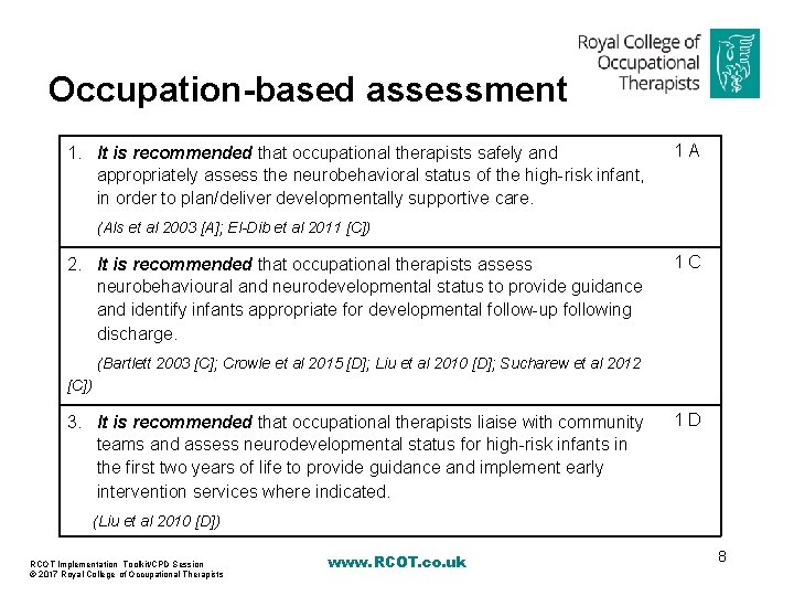 Occupation-based assessment 1. It is recommended that occupational therapists safely and appropriately assess the