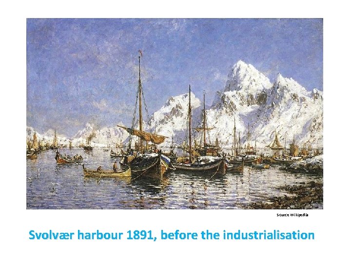 Source Wikipedia Svolvær harbour 1891, before the industrialisation 