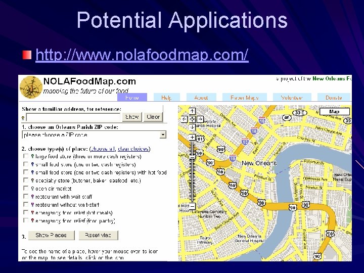 Potential Applications http: //www. nolafoodmap. com/ 
