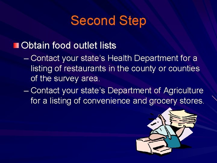 Second Step Obtain food outlet lists – Contact your state’s Health Department for a