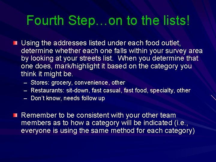 Fourth Step…on to the lists! Using the addresses listed under each food outlet, determine