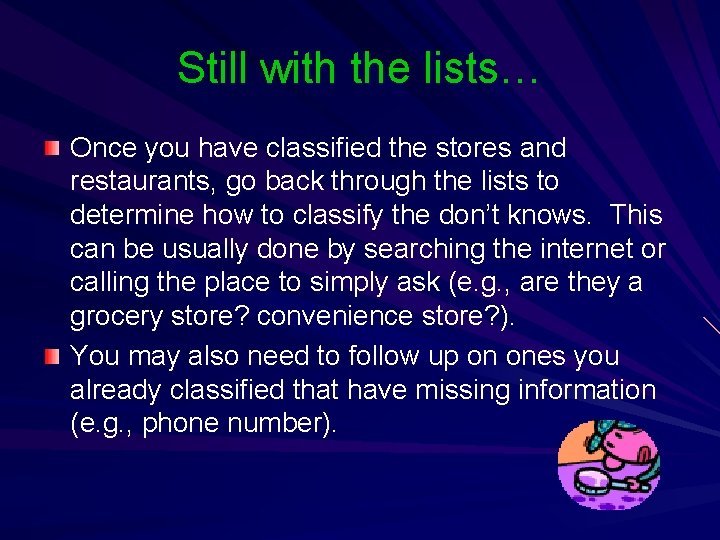 Still with the lists… Once you have classified the stores and restaurants, go back