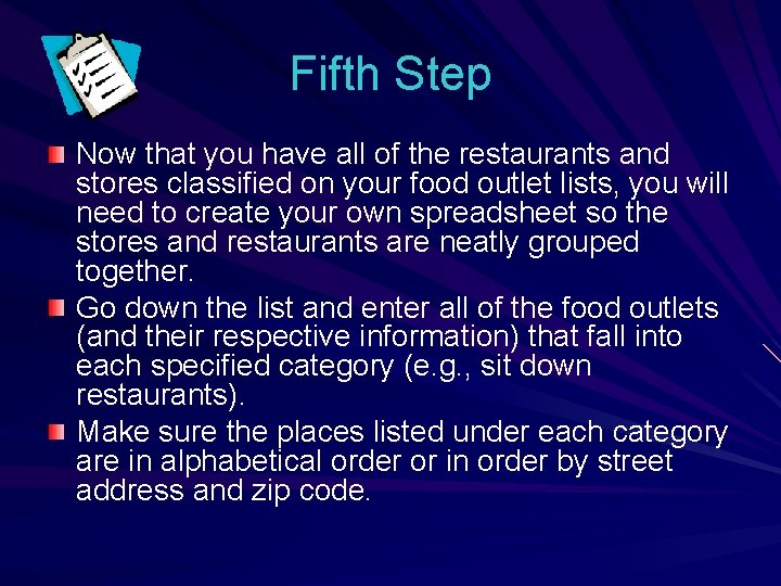 Fifth Step Now that you have all of the restaurants and stores classified on