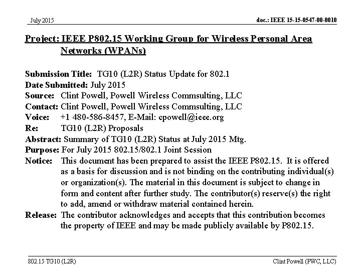 July 2015 doc. : IEEE 15 -15 -0547 -00 -0010 Project: IEEE P 802.