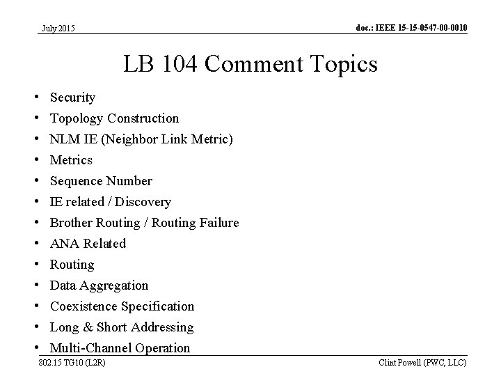 doc. : IEEE 15 -15 -0547 -00 -0010 July 2015 LB 104 Comment Topics